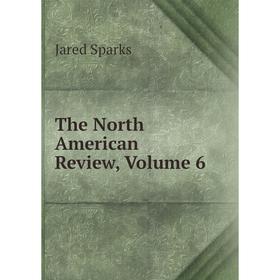 

Книга The North American Review, Volume 6