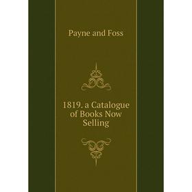 

Книга 1819. a Catalogue of Books Now Selling