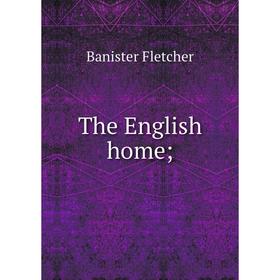 

Книга The English home