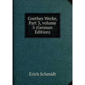 

Книга Goethes Werke, Part 3, volume 5 (German Edition)