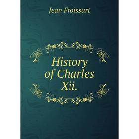 

Книга History of Charles Xii