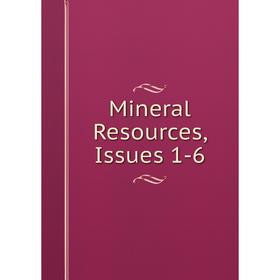

Книга Mineral Resources, Issues 1-6