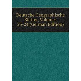 

Книга Deutsche Geographische Blätter, Volumes 23-24 (German Edition)