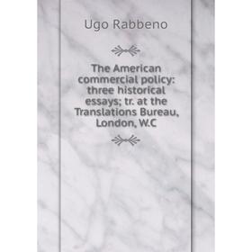 

Книга The American commercial policy: three historical essays; tr. at the Translations Bureau, London, W.C