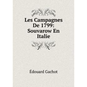 

Книга Les Campagnes De 1799: Souvarow en Italie