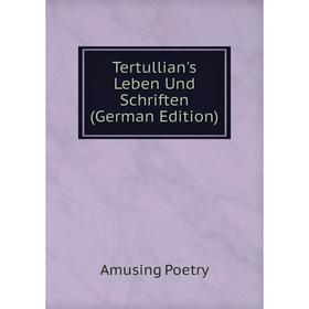 

Книга Tertullian's Leben Und Schriften (German Edition)