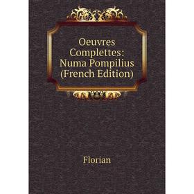 

Книга Oeuvres Complettes: Numa Pompilius