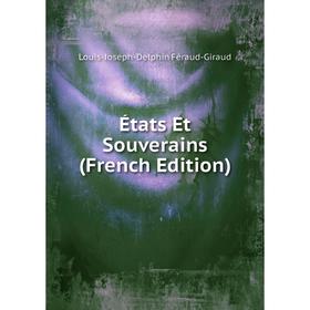 

Книга États Et Souverains (French Edition)