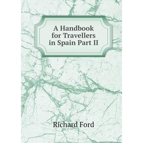 

Книга A Handbook for Travellers in Spain Part II