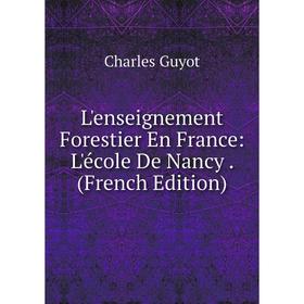 

Книга L'enseignement Forestier En France: L'école De Nancy