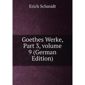 

Книга Goethes Werke, Part 3, volume 9 (German Edition)