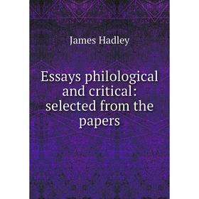 

Книга Essays philological and critical: selected from the papers