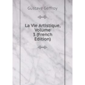 

Книга La Vie artistique, Volume 3