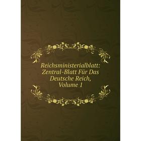 

Книга Reichsministerialblatt: Zentral-Blatt Für Das Deutsche Reich, Volume 1