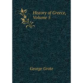 

Книга History of Greece, Volume 5