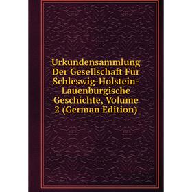 

Книга Urkundensammlung Der Gesellschaft Für Schleswig-Holstein-Lauenburgische Geschichte, Volume 2 (German Edition)