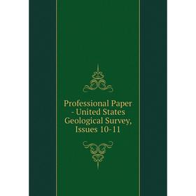 

Книга Professional Paper - United States Geological Survey, Issues 10-11
