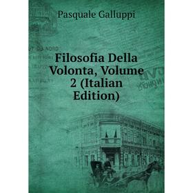 

Книга Filosofia Della Volonta, Volume 2 (Italian Edition)