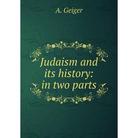 

Книга Judaism and its history: in two parts