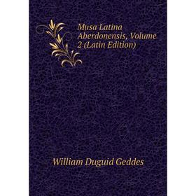 

Книга Musa Latina Aberdonensis, Volume 2