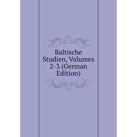 

Книга Baltische Studien, Volumes 2-3 (German Edition)