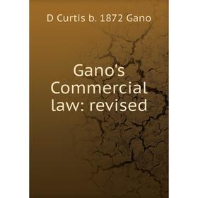 

Книга Gano's Commercial law: revised