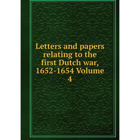 

Книга Letters and papers relating to the first Dutch war, 1652-1654 Volume 4