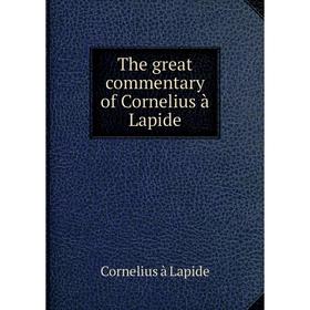 

Книга The great commentary of Cornelius à Lapide