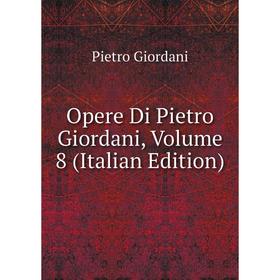 

Книга Opere Di Pietro Giordani, Volume 8