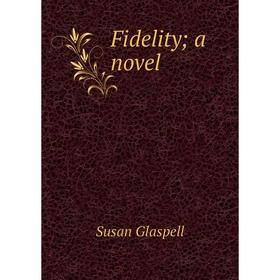 

Книга Fidelity; a novel