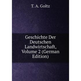 

Книга Geschichte Der Deutschen Landwirtschaft, Volume 2 (German Edition)