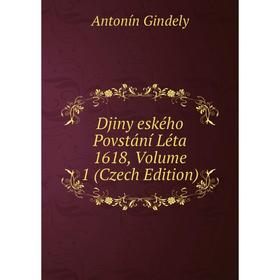 

Книга Djiny eského Povstání Léta 1618, Volume 1 (Czech Edition)