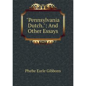 

Книга Pennsylvania Dutch.: And Other Essays