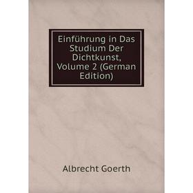

Книга Einführung in Das Studium Der Dichtkunst, Volume 2 (German Edition)
