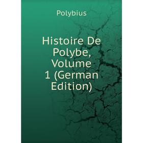 

Книга Histoire De Polybe, Volume 1 (German Edition)