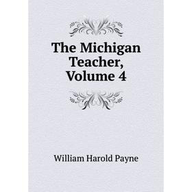 

Книга The Michigan Teacher, Volume 4