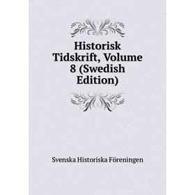 

Книга Historisk Tidskrift, Volume 8 (Swedish Edition)