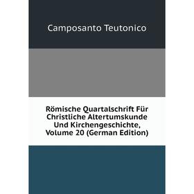 

Книга Römische Quartalschrift Für Christliche Altertumskunde Und Kirchengeschichte, Volume 20 (German Edition)