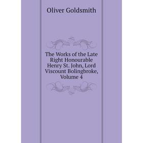 

Книга The Works of the Late Right Honourable Henry St. John, Lord Viscount Bolingbroke, Volume 4