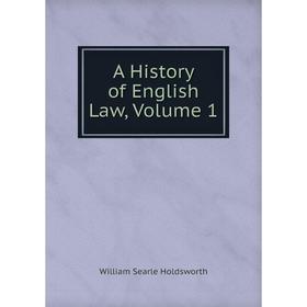 

Книга A History of English Law, Volume 1