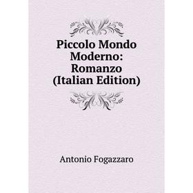 

Книга Piccolo Mondo Moderno: Romanzo (Italian Edition)