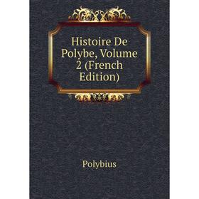 

Книга Histoire De Polybe, Volume 2 (French Edition)