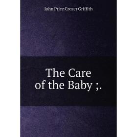 

Книга The Care of the Baby