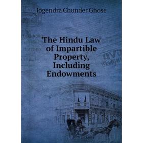 

Книга The Hindu Law of Impartible Property, Including Endowments