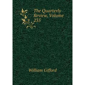 

Книга The Quarterly Review, Volume 235