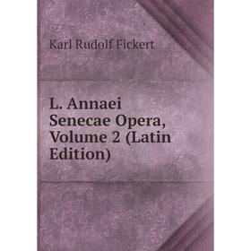 

Книга L. Annaei Senecae Opera, Volume 2
