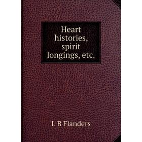 

Книга Heart histories, spirit longings, etc