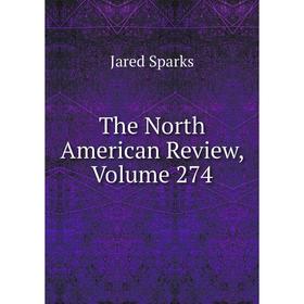 

Книга The North American Review, Volume 274