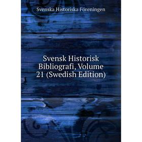 

Книга Svensk Historisk Bibliografi, Volume 21 (Swedish Edition)