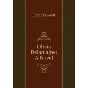 

Книга Olivia Delaplaine: a novel
